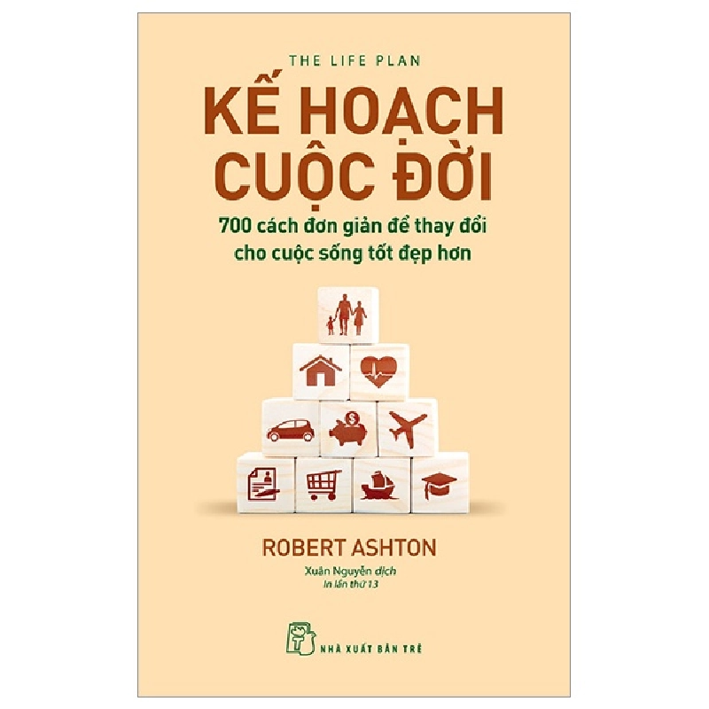 Kế hoạch cuộc đời - 700 cách đơn giản để thay đổi cho cuộc sống tốt đẹp hơn - Robert Ashton 2022 New 100% HCM.PO Oreka-Blogmeo 47861