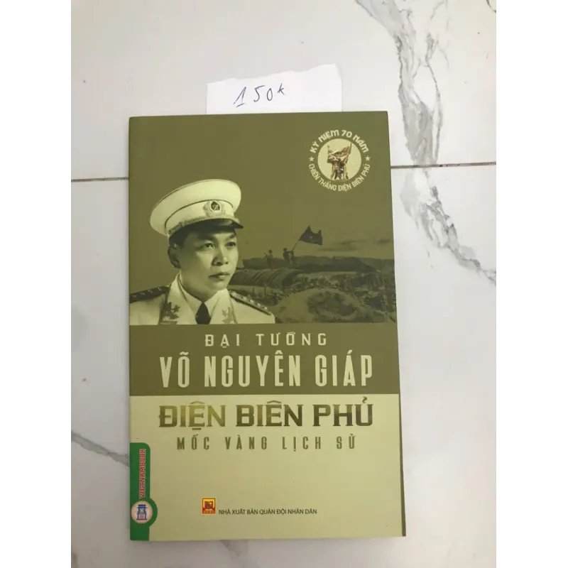 Đại tướng Võ Nguyên Giáp - Điện Biên Phủ Mốc Vàng Lịch Sử 607180