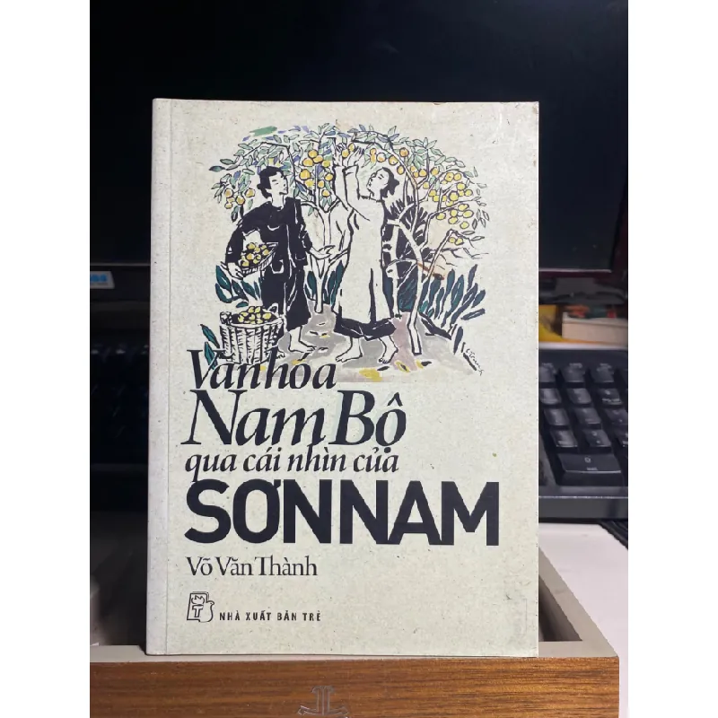 VĂN HÓA NAM BỘ QUA CÁI NHÌN CỦA SƠN NAM-Tác giả: Võ Văn Thành STB803 Blogmeo 27525 585043