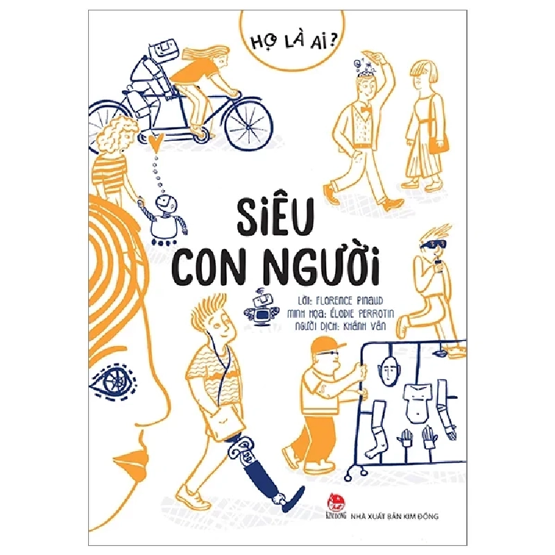 Họ Là Ai? - Siêu Con Người - Florence Pinaud, Elodie Perrotin (Mới 100%) Kiến thức bách khoa, NXB Kim Đồng - SÁCH ĐẠI HỌC 483177