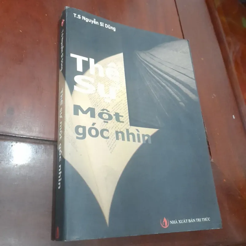 TS. Nguyễn Sĩ Dũng - THẾ SỰ MỘT GÓC NHÌN 1030724