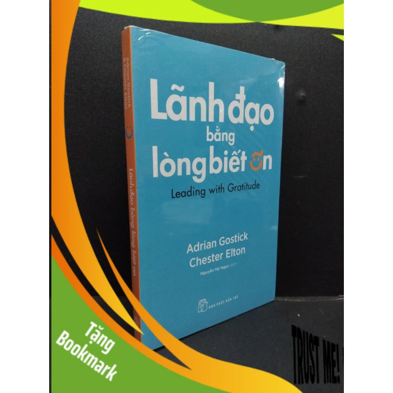 (TẶNG BOOKMARK) Lãnh đạo bằng lòng biết ơn mới 100% RBK1008 Adrian Gostick & Chester Elton QUẢN TRỊ 946757