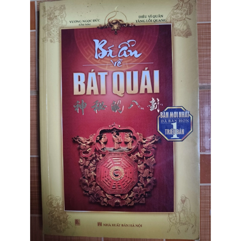 Bí ẩn về bát quái - 2010 - 300 trang - LỊCH SỬ - CHÍNH TRỊ - TRIẾT HỌC - SLSCTTVNDCSLSCTANTQ3112-113 924697