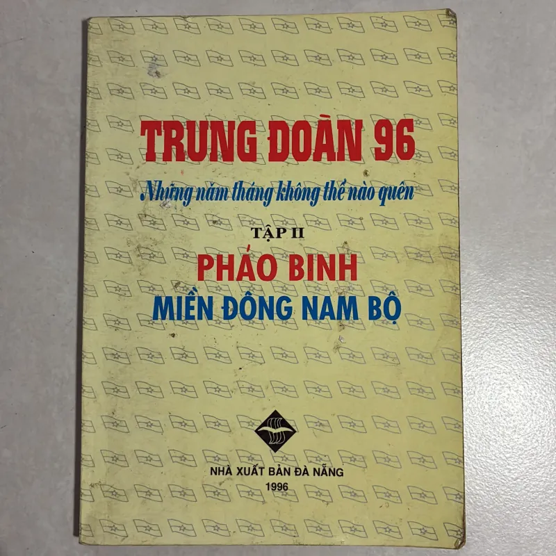 Trung đoàn 96 Tập 2: Pháo binh Miền Đông Nam Bộ 778677