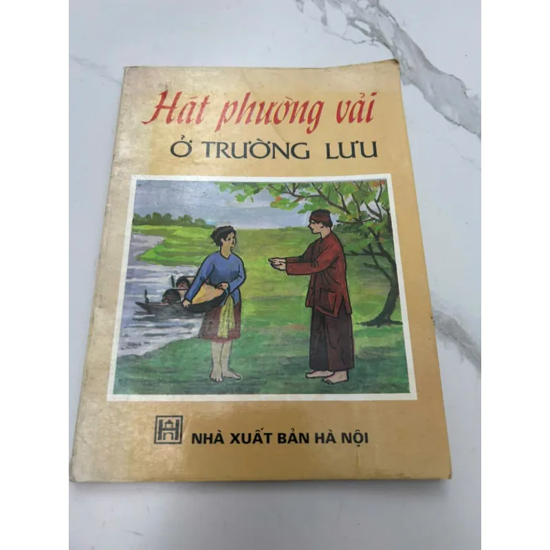 Hát Phường Vải Ở Trường Lưu - (Không rõ tác giả trên bìa, NXB Hà Nội) - Văn hóa/Dân ca 607984