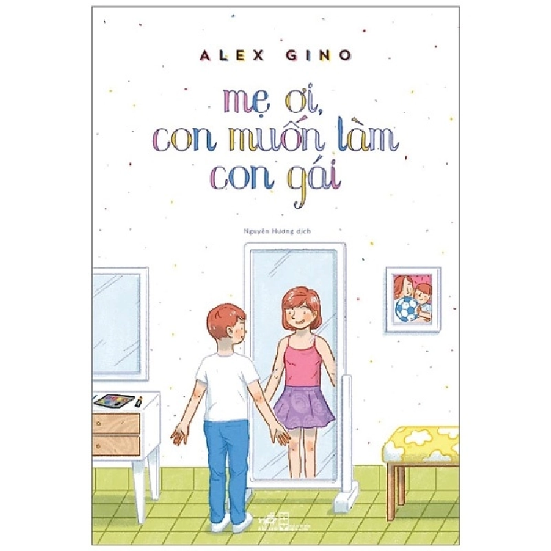 Mẹ ơi con muốn làm con gái - Alex Gino 2016 New 100% HCM.PO 30965