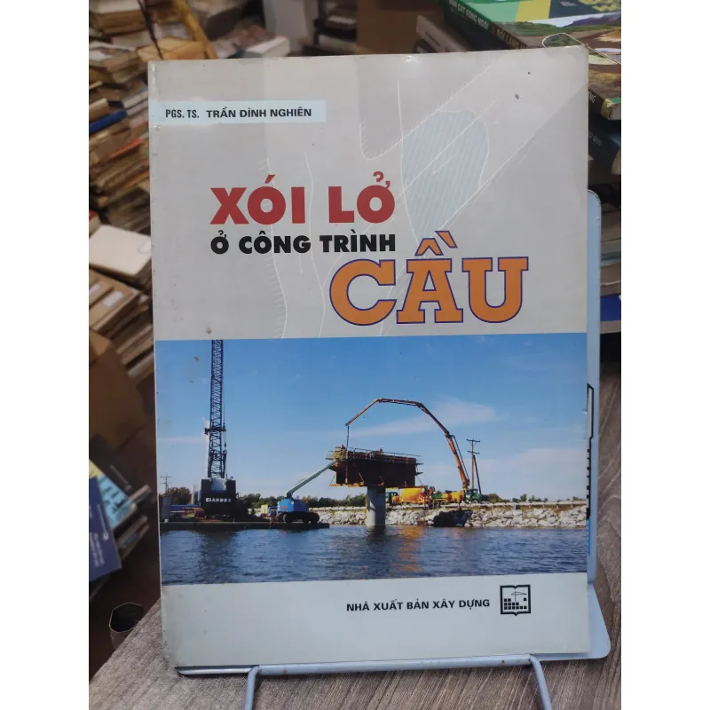 Sách: Xói lở ở công trình Cầu  - TG: Trần Đình Nghiên (KT) 738584