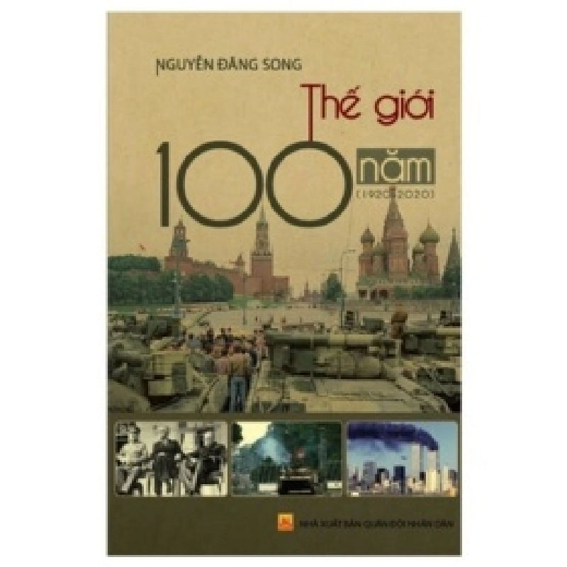 Thế Giới 100 Năm (1920-2020) - Nguyễn Đăng Song 402736