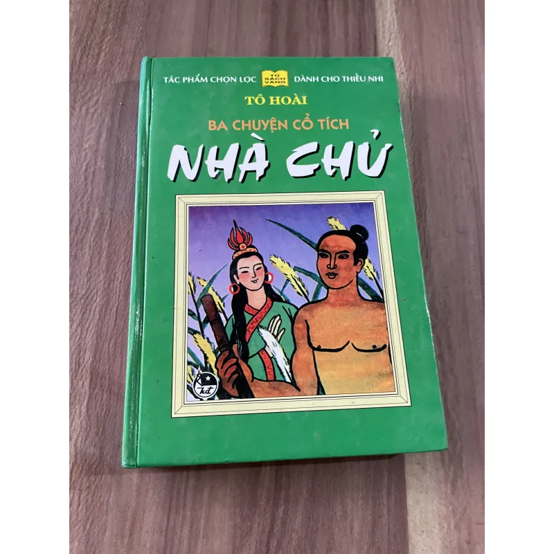 Tô Hoài - Ba chuyện cổ tích Nhà Chữ -  Tủ sách vàng bìa cứng - Kim Đồng  789042