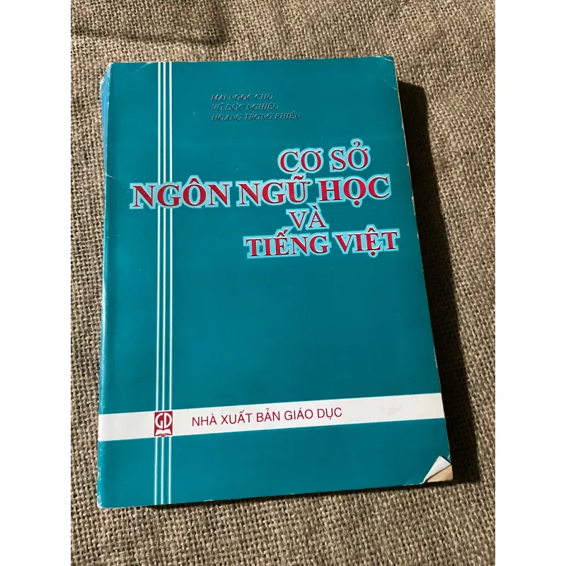 MAI NGỌC CHỮ, VŨ ĐÚC NGHIÊU, HOÀNG TRONG PHIẾN - CƠ SỞ NGÔN NGỮ HỌC VÀ TIẾNG VIỆT 574460