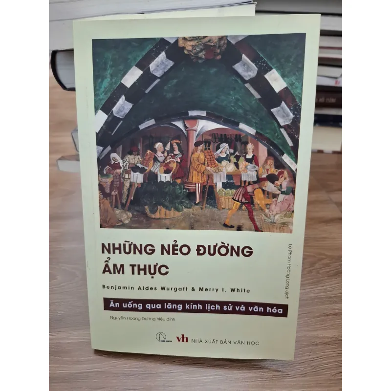 Những nẻo đường ẩm thực (Ăn uống qua lăng kính lịch sử và văn hóa) 693733