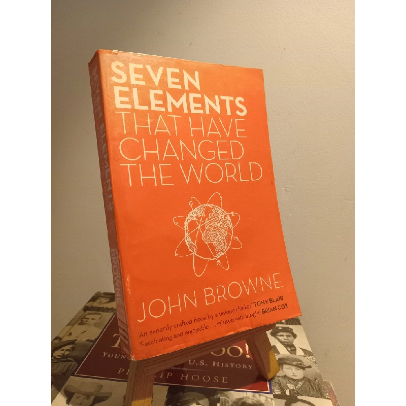 Seven Elements That Have Changed The World - John Browne 452438