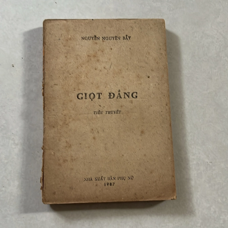 Giọt đắng —  Nguyễn Nguyên Bẩy — 1987s (Mất bìa trước 497670