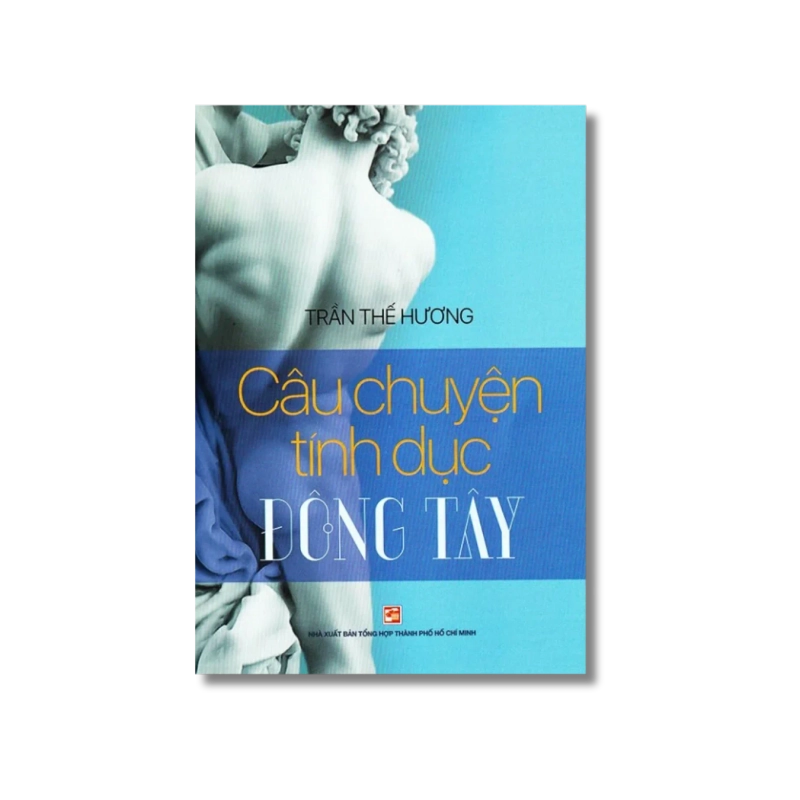 Câu chuyện tính dục Đông Tây - Trần Thế Hương 730099