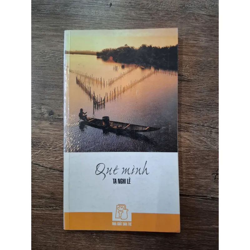 Quê Mình - Tạ Nghi Lễ - Văn học Việt Nam/Truyện ký 709597