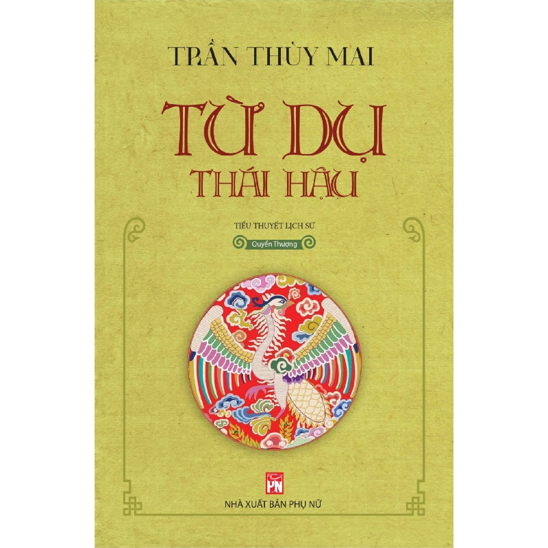 Từ Dụ thái hậu - quyển Thượng (Giải Nhất cuộc thi tiểu thuyết lần V của Hội Nhà văn Việt Nam) (2021) - Trần Thùy Mai - Q3/2021 - Văn Học Blogmeo040226 795178