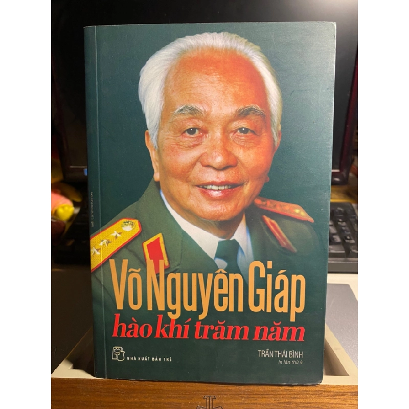 [Phiên Chợ Sách Cũ] Võ Nguyên Giáp - Hào Khí Trăm Năm (Tái Bản) 2021 - Trần Thái Bình - NXB Trẻ 0506 468023