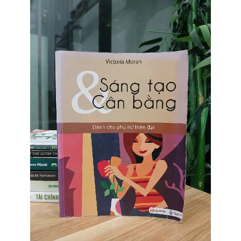 Sáng tạo & Cân bằng (Dành cho phụ nữ hiện đại) – Victoria Moran 529098
