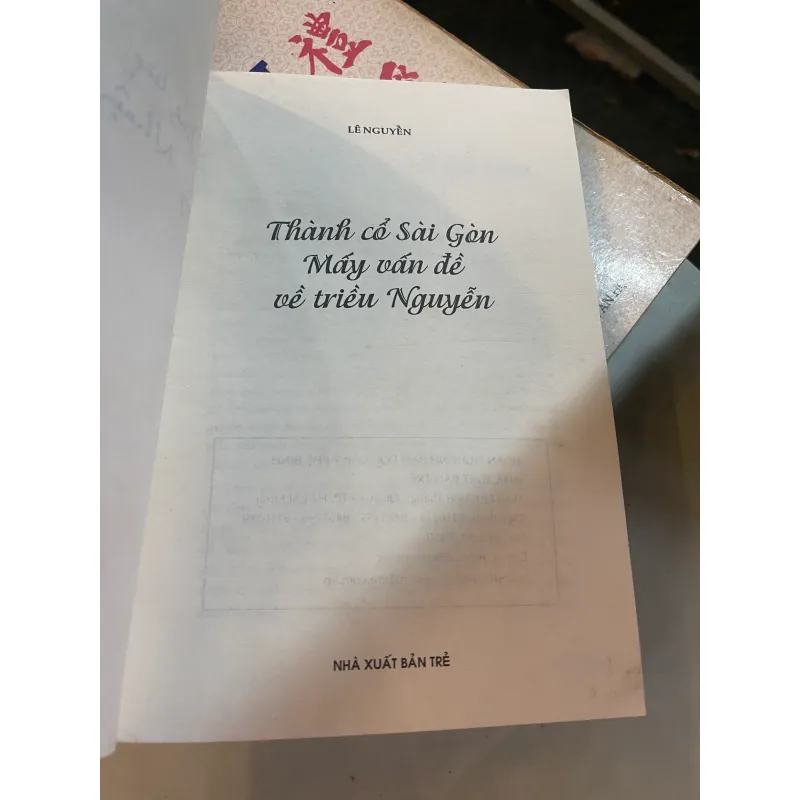 THÀNH CỔ SÀI GÒN: MẤY VẤN ĐỀ VỀ TRIỀU NGUYỄN - LÊ NGUYỄN  1023182