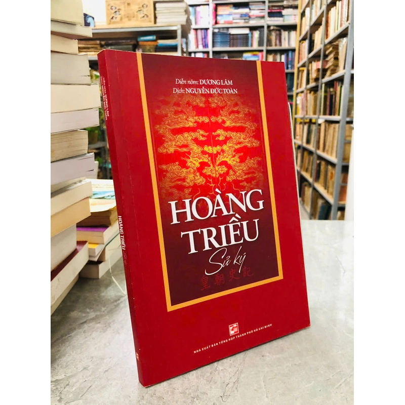 HOÀNG TRIỀU SỬ KÝ - DƯƠNG LÂM 540481