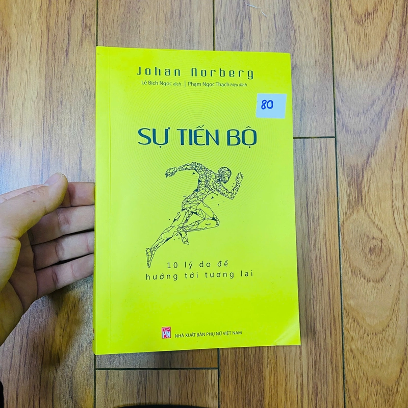 Sự Tiến Bộ - 10 Lý Do Để Hướng Tới Tương Lai -Johan Norberg 389094