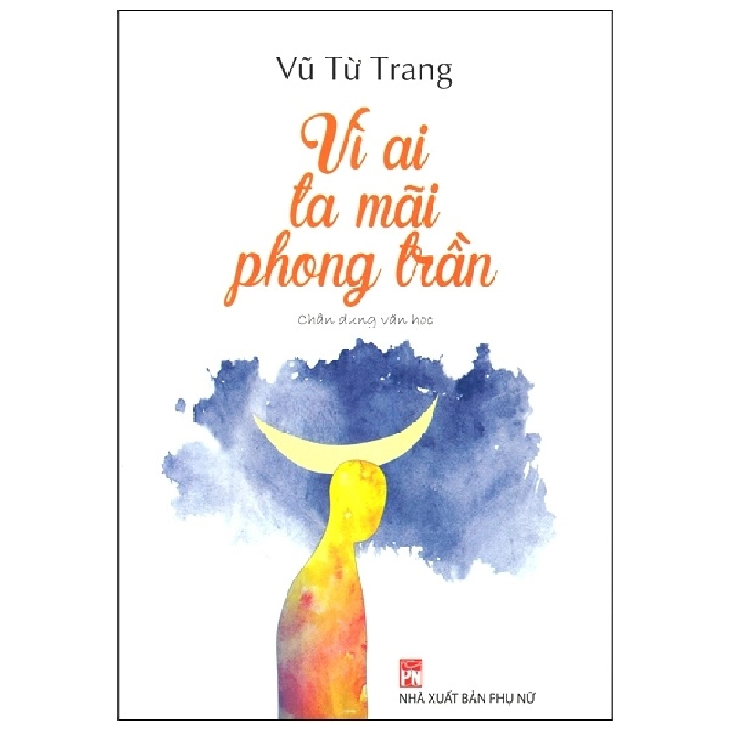 Vì Ai Ta Mãi Phong Trần - Vũ Từ Trang 280445