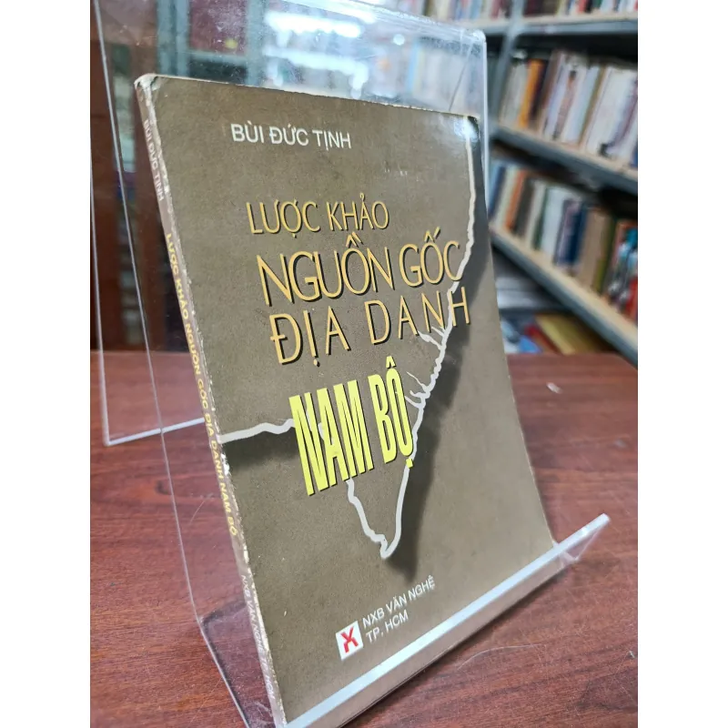 LƯỢC KHẢO NGUỒN GỐC ĐỊA DANH NAM BỘ 559016