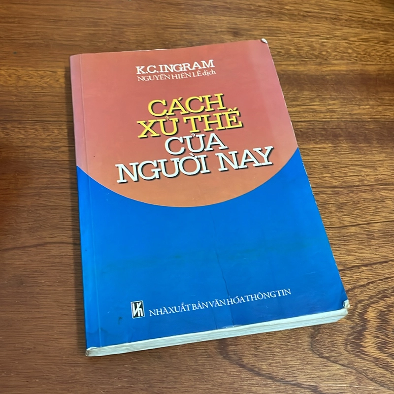 II Tựa sách: Cách Xử Thế Của Người Nay - K.C. Ingram - Nguyễn Hiến Lê (Dịch) - 2002 496894