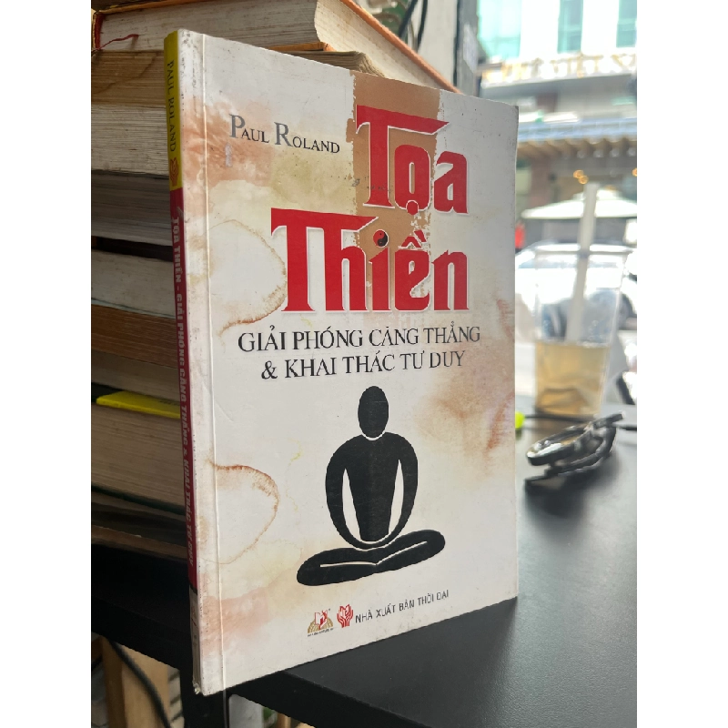 Toạ thiền giải phóng căng thắng & khác thác tư duy - Paul Roland 475778