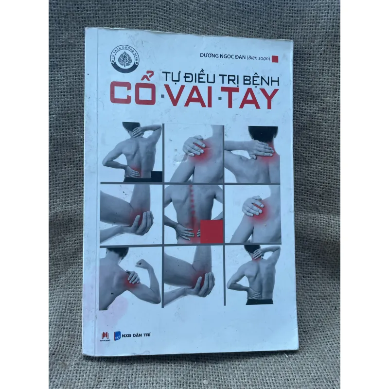 Tự điều trị cổ vai gáy - DƯƠNG NGỌC ĐAN (Biên soạn) • 995498