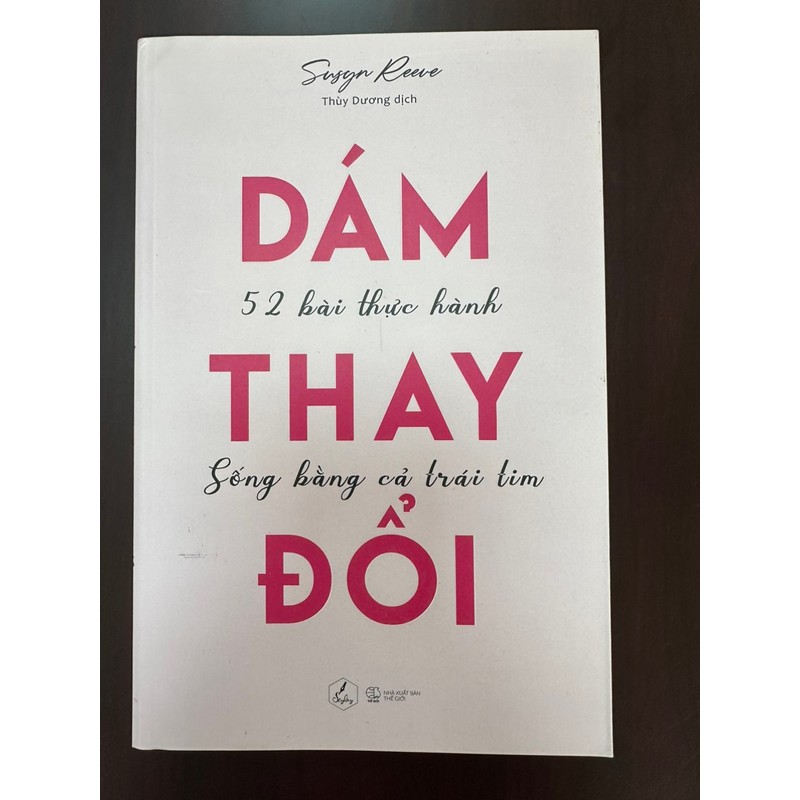 Dám thay đổi - 25 bài thực hành, Sống bằng cả trái tim. 143784