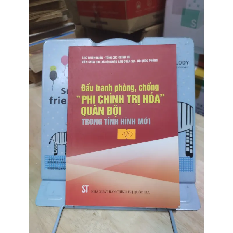 Sách: Đấu tranh phòng, chống " Phi chính trị hoá" quân đội trong tình hình mới (A2) 934854