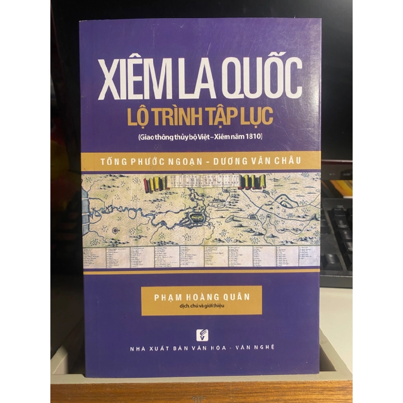 [Phiên Chợ Sách Cũ] Xiêm La Quốc - Lộ Trình Tập Lục (Giao Thông Thủy Bộ Việt - Xiêm Năm 1810) 0506 468008