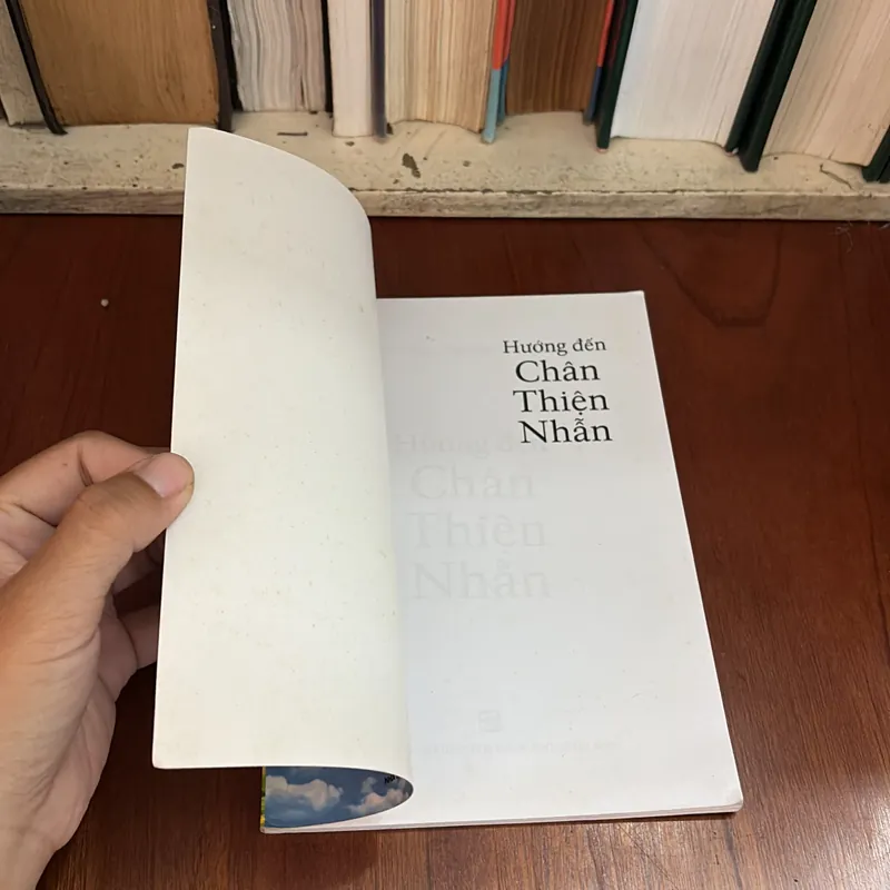 II Tựa sách: Hướng Đến Chân Thiện Nhẫn - Thiên Tùng, Nguyễn Trung Long - 2016 589759