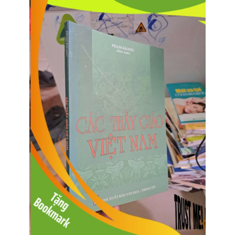 (TẶNG BOOKMARK) Các thầy giáo Việt Nam - Phạm Khang LỊCH SỬ - CHÍNH TRỊ - TRIẾT HỌC RBK0910 940381