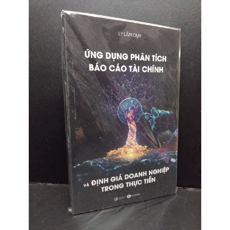 Ứng dụng phân tích báo cáo tài chính và định giá doanh nghiệp trong thực tiễn mới 100% HCM1406 Lý Lâm Duy SÁCH KINH TẾ - TÀI CHÍNH - CHỨNG KHOÁN 274528