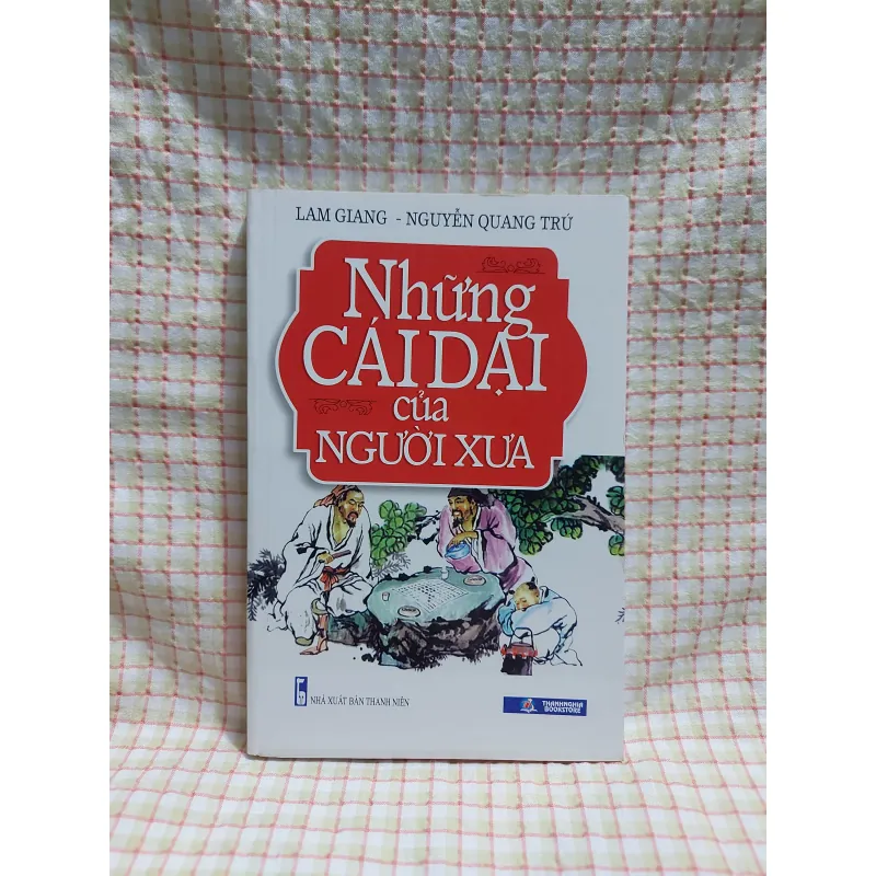 COMBO 2 CUỐN NHỮNG CÁI KHÔN & NHỮNG CÁI DẠI CỦA NGƯỜI XƯA 797611
