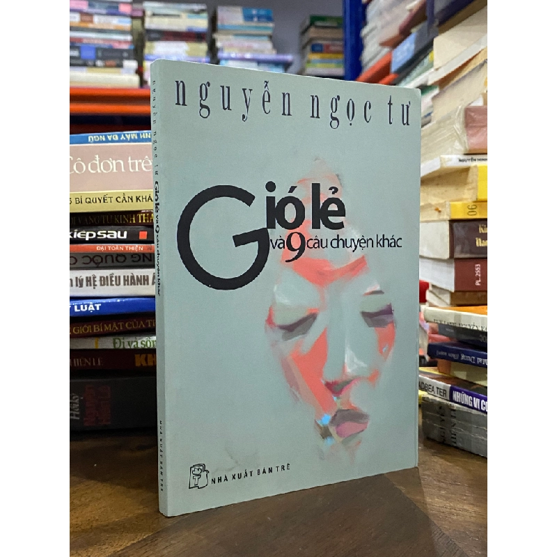 Gió lẻ và 9 câu chuyện khác - Nguyễn Ngọc Tư 131162
