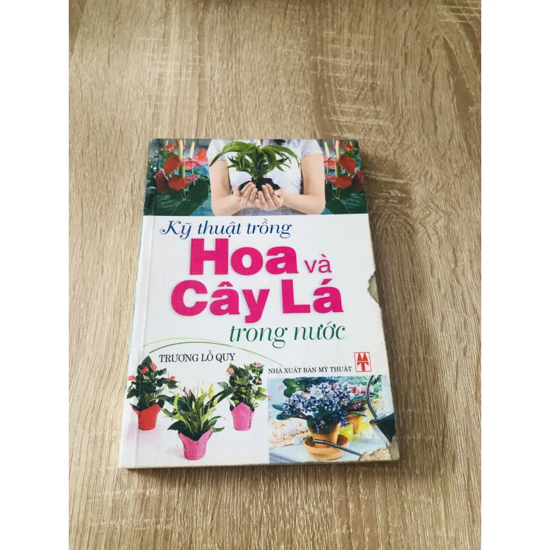 KỸ THUẬT TRỒNG HOA VÀ CÂY LÁ TRONG NƯỚC 1007309