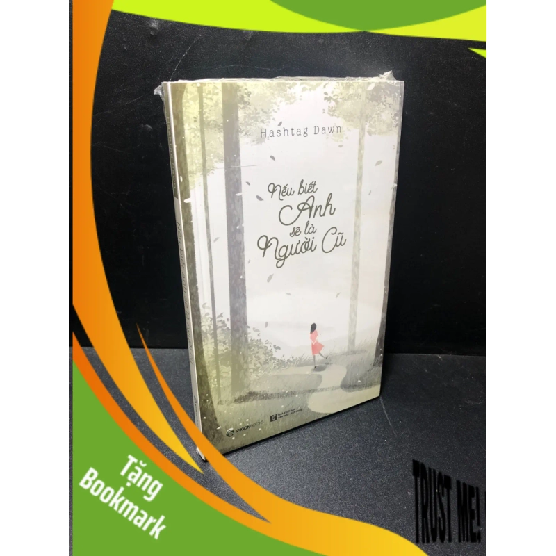 (TẶNG BOOKMARK) Nếu biết anh sẽ là người cũ Hashtag Dawn mới 100% rách seal RBK1011 948460