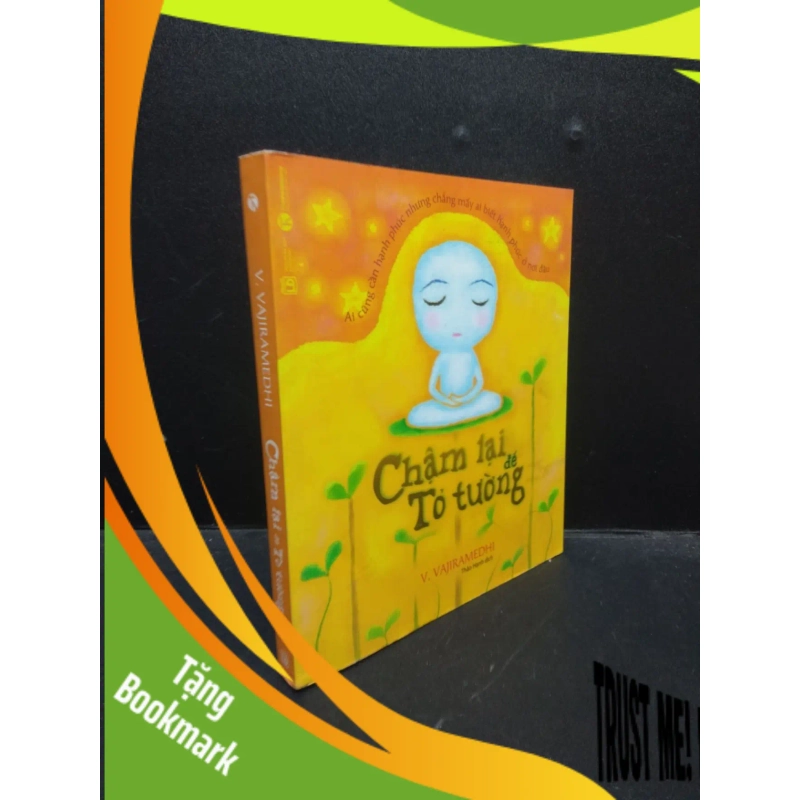 (TẶNG BOOKMARK) Chậm lại để tỏ tường - V. Vajiramedhi 2018 Mới 80% ố, bẩn nhẹ RBK.ASB0309 940883