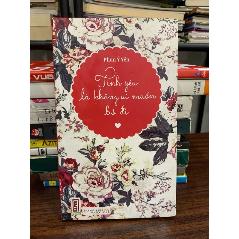 Tình yêu là không ai muốn bỏ đi – Phan Ý Yên 574905