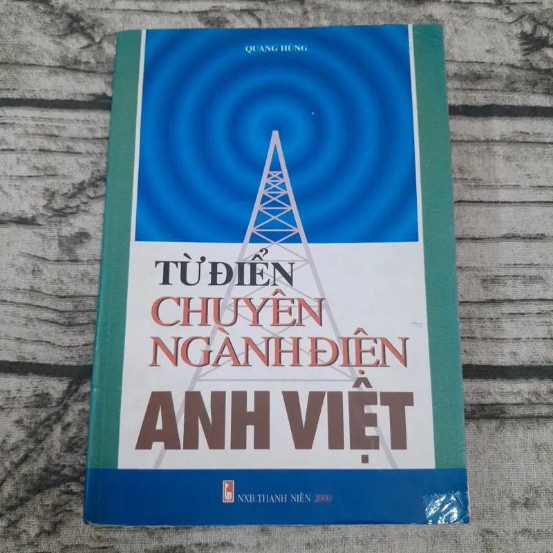 Từ điển chuyên ngành điện Anh Việt. Quang Hùng và nhóm biên soạn 603826