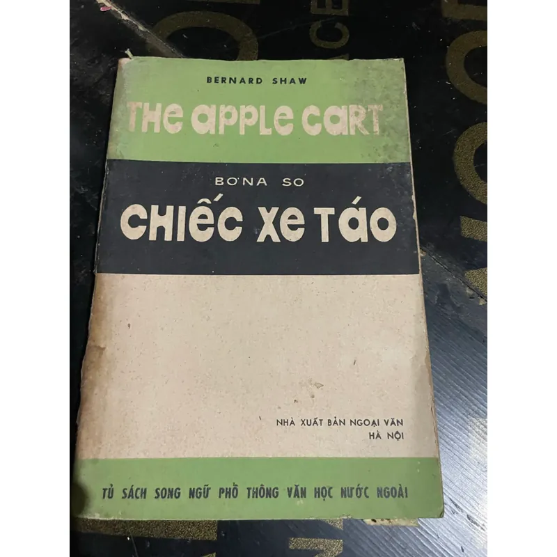 Chiếc xe táo, BERNARD SHAW THE CIPPLE CART, song ngữ Anh Việt  570592