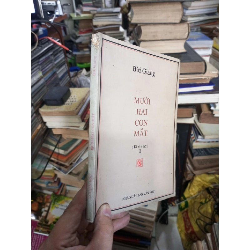 MƯỜI HAI CON MẮT Di cảo thơ 1 - Bùi Giáng 2001 (Sách văn học) KSX060526 1038625