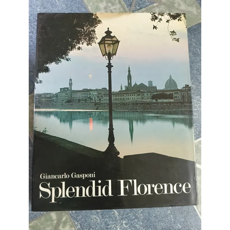 Splendid Florence - Giancarlo Gasponi 608972