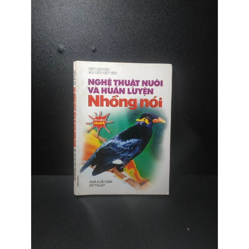 Nghệ thuật nuôi và huấn luyện nhồng nói 1999 - Việt Chương, Nguyễn Việt Tiến (ố nhẹ) new 90% HCM.TN2707 911774