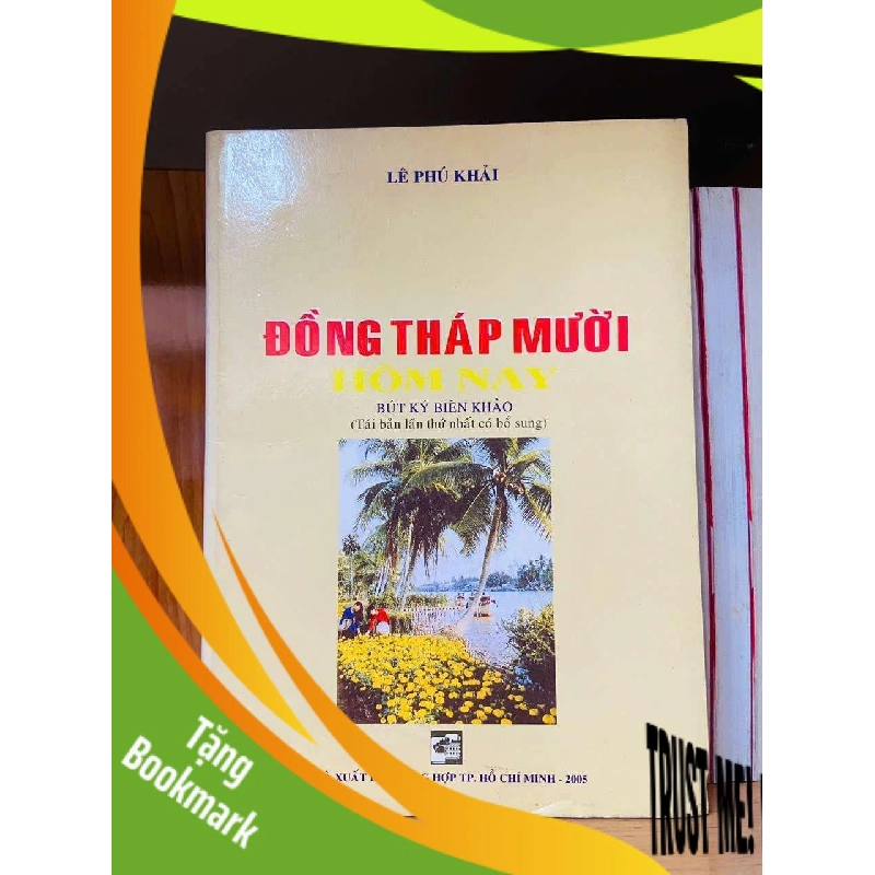 (TẶNG BOOKMARK) Đồng Tháp Mười hôm nay - Lê Phú Khải - VĂN HỌC - Văn võ - RBK3110-132 943483