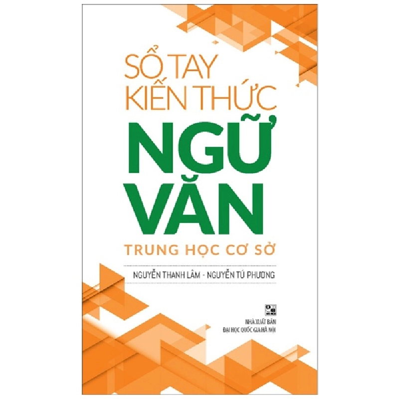 Sổ Tay Kiến Thức Ngữ Văn Trung Học Cơ Sở - Nguyễn Thanh Lâm, Nguyễn Tú Phương 288764