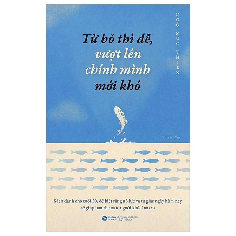 Từ Bỏ Thì Dễ, Vượt Lên Chính Mình Mới Khó - Ngô Mục Thiên ASB.PO Oreka-Blogmeo120125 375991